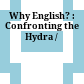 Why English? : : Confronting the Hydra /