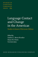 Language contact and change in the Americas : : studies in honor of Marianne Mithun /