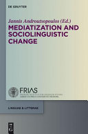Mediatization and sociolinguistic change /