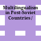 Multilingualism in Post-Soviet Countries /