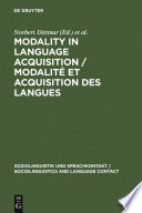 Modality in Language Acquisition / Modalité et acquisition des langues /