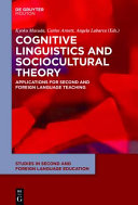 Cognitive linguistics and sociocultural theory : : applications for second and foreign language teaching /