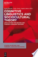 Cognitive Linguistics and Sociocultural Theory : : Applications for Second and Foreign Language Teaching /