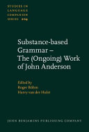 Substance-based grammar : : the (ongoing) work of John Anderson /