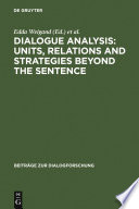 Dialogue Analysis: Units, relations and strategies beyond the sentence : : Contributions in honour of Sorin Stati's 65th birthday /