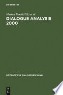 Dialogue Analysis 2000 : : Selected Papers from the 10th IADA Anniversary Conference, Bologna 2000 /