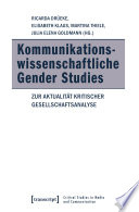 Kommunikationswissenschaftliche Gender Studies : : Zur Aktualität kritischer Gesellschaftsanalyse /