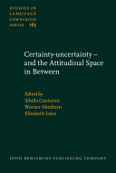 Certainty-uncertainty - and the attitudinal space in between /