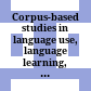 Corpus-based studies in language use, language learning, and language documentation