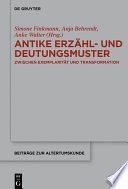Antike Erzähl- und Deutungsmuster : : Zwischen Exemplarität und Transformation /