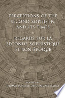 Perceptions of the Second Sophistic and its times /