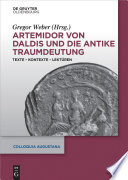 Artemidor von Daldis und die antike Traumdeutung : : Texte – Kontexte – Lektüren /