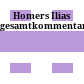 Homers Ilias gesamtkommentar.