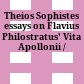 Theios Sophistes : essays on Flavius Philostratus' Vita Apollonii /