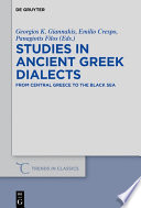 Studies in Ancient Greek Dialects : : From Central Greece to the Black Sea /