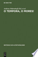 O tempora, o mores! : : Römische Werte und römische Literatur in den letzten Jahrzehnten der Republik /