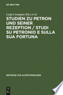 Studien zu Petron und seiner Rezeption / Studi su Petronio e sulla sua fortuna /