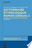 Dictionnaire Étymologique Roman (DÉRom) 2 : : Pratique lexicographique et réflexions théoriques /
