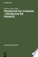 Français du Canada - Français de France : : Actes du quatrième Colloque international de Chicoutimi, Québec, du 21 au 24 septembre 1994 /