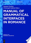 Manual of Grammatical Interfaces in Romance /