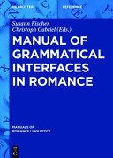Manual of grammatical interfaces in Romance /