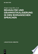 Reanalyse und Grammatikalisierung in den romanischen Sprachen /