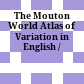 The Mouton World Atlas of Variation in English /