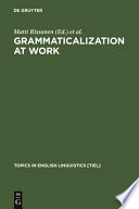 Grammaticalization at work : studies of long-term developments in English /