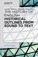 The History of English. : Historical Outlines from Sound to Text /