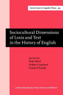 Sociocultural dimensions of lexis and text in the history of English /
