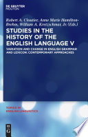 Studies in the History of the English Language V : : Variation and Change in English Grammar and Lexicon: Contemporary Approaches /