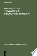 Towards a Standard English : : 1600 - 1800 /