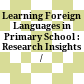 Learning Foreign Languages in Primary School : : Research Insights /