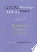 Local knowledges, local practices : : writing in the disciplines at Cornell /