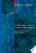A comparative grammar of British English dialects : agreement, gender, relative clauses /