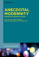 Anecdotal Modernity : : Making and Unmaking History /