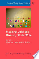 Mapping unity and diversity world-wide : corpus-based studies of new Englishes /