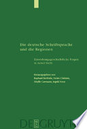 Die deutsche Schriftsprache und die Regionen : entstehungsgeschichtliche Fragen in neuer Sicht /