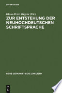 Zur Entstehung der neuhochdeutschen Schriftsprache : : eine Dokumentation von Forschungsthesen /