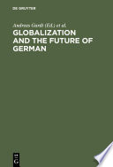 Globalization and the Future of German : : With a Select Bibliography /