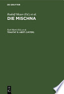Die Mischna : : Text, Übersetzung und ausführliche Erklärung. Mit eingehenden geschichtlichen und sprachlichen Einleitungen und textkritischen Anhängen.