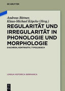 Regularitat und irregularitat in phonologie und morphologie : : Diachron, kontrastiv, typologisch /