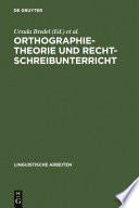 Orthographietheorie und Rechtschreibunterricht /