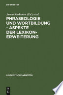 Phraseologie und Wortbildung – Aspekte der Lexikonerweiterung : : Finnisch-deutsche sprachwissenschaftliche Konferenz, 5. - 6. Dezember 1990 in Berlin /