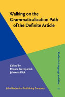 Walking on the grammaticalization path of the definite article : : functional main and side roads /