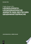Lexikologisch-lexikographische Aspekte der deutschen Gegenwartssprache : : Symposiumsvorträge, Berlin 1997 /