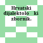 Hrvatski dijalektološki zbornik.