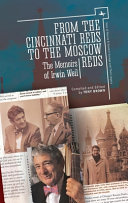 From the Cincinnati Reds to the Moscow Reds : : the memoirs of Irwin Weil /