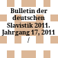 Bulletin der deutschen Slavistik 2011. Jahrgang 17, 2011 /