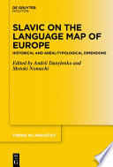 Slavic on the Language Map of Europe : : Historical and Areal-Typological Dimensions /
